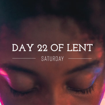 Day 22 of Lent – Saturday