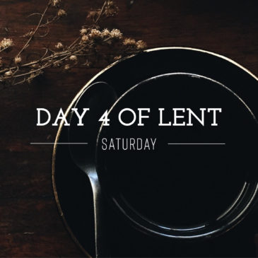 Day 4 of Lent – Saturday