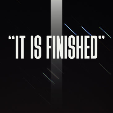“It is Finished”