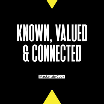 Known, Valued & Connected