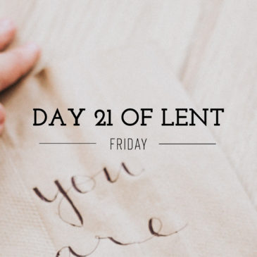 Day 21 of Lent – Friday
