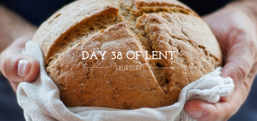 Day 38 of Lent – Holy Thursday (or Maundy Thursday)