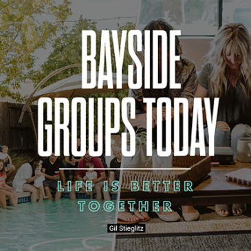Bayside Groups Today: Life is Better Together