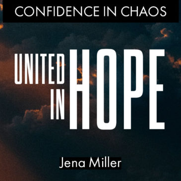Apart from One Another, but United in Hope: There is Confidence in the Chaos.