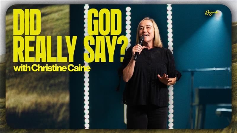 Did God Really Say? — Christine Caine at Bayside Church